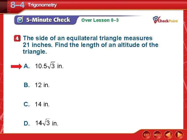 Over Lesson 8– 3 The side of an equilateral triangle measures 21 inches. Find