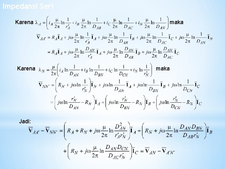 Impedansi Seri Karena Jadi: maka Impedansi Seri Karena Jadi: maka