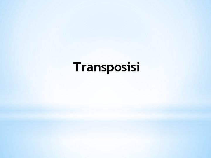 Transposisi Transposisi