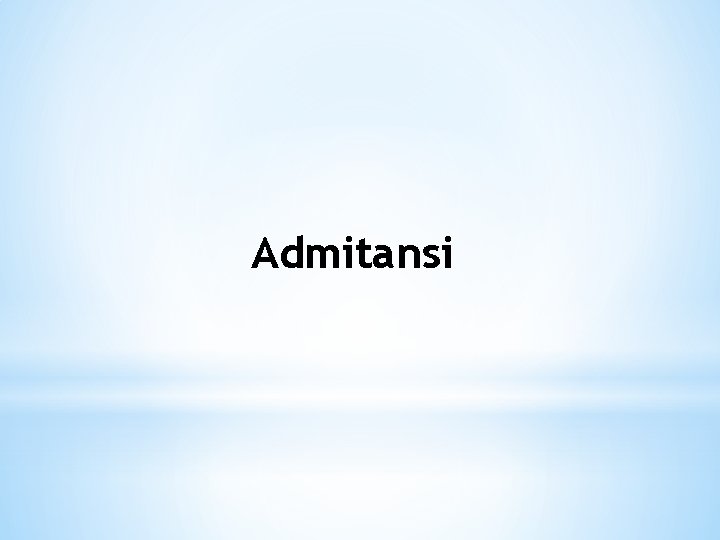 Admitansi Admitansi