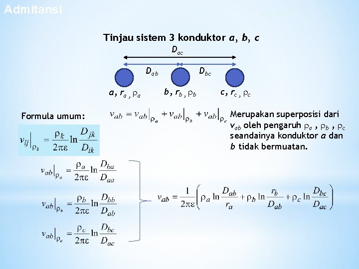 Admitansi Sistem 3 konduktor Tinjau sistem 3 konduktor a, b, c Dab a, ra Admitansi Sistem 3 konduktor Tinjau sistem 3 konduktor a, b, c Dab a, ra