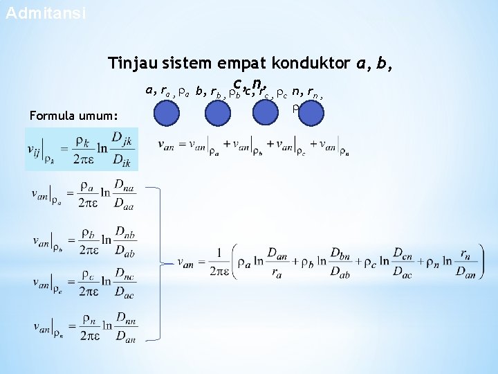 Admitansi Sistem 4 Konduktor Tinjau sistem empat konduktor a, b, a, ra , a Admitansi Sistem 4 Konduktor Tinjau sistem empat konduktor a, b, a, ra , a