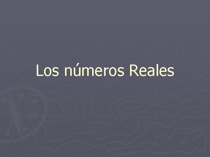 Los números Reales 