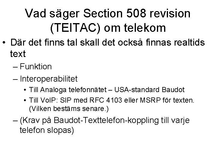 Vad säger Section 508 revision (TEITAC) om telekom • Där det finns tal skall