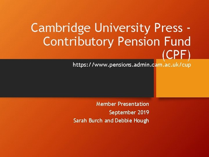 Cambridge University Press Contributory Pension Fund (CPF) https: //www. pensions. admin. cam. ac. uk/cup