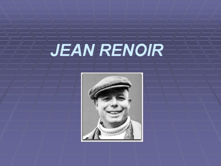 JEAN RENOIR 