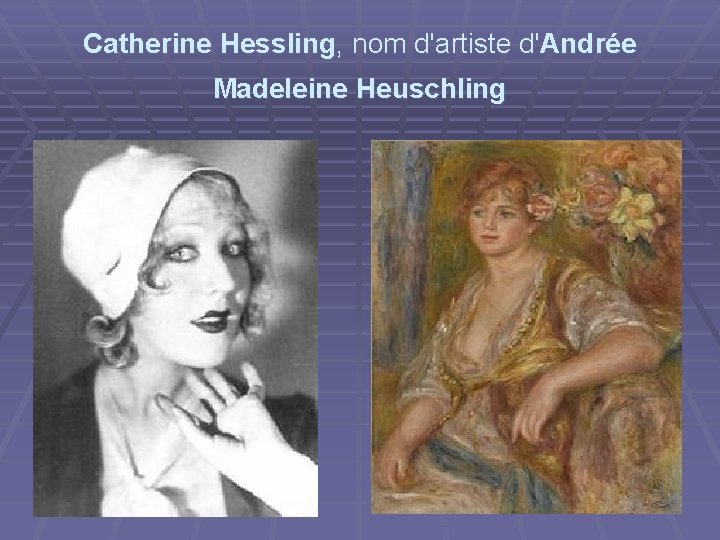 Catherine Hessling, nom d'artiste d'Andrée Madeleine Heuschling 