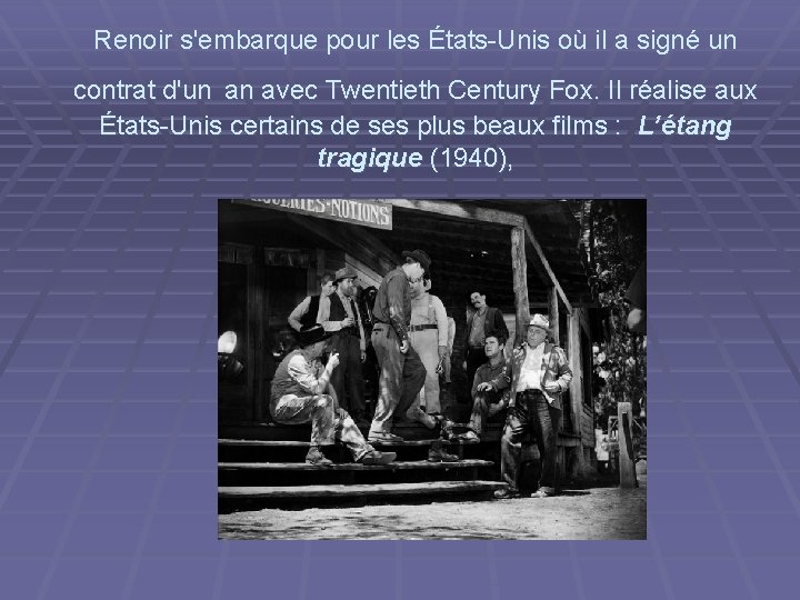 Renoir s'embarque pour les États-Unis où il a signé un contrat d'un an avec