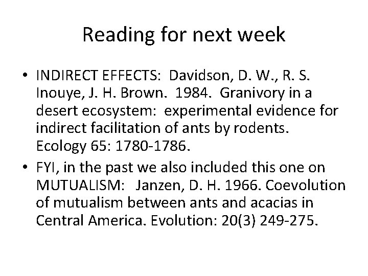 Reading for next week • INDIRECT EFFECTS: Davidson, D. W. , R. S. Inouye,