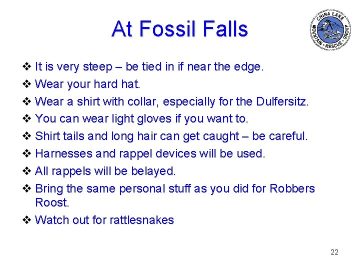 At Fossil Falls It is very steep – be tied in if near the