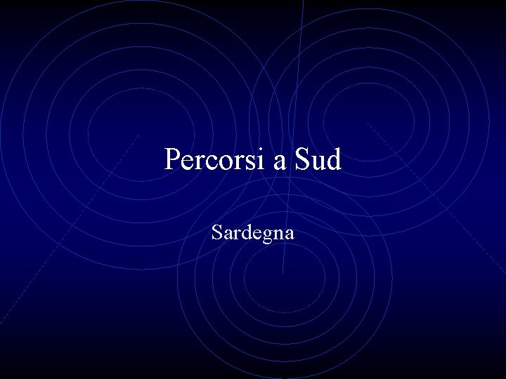 Percorsi a Sud Sardegna 