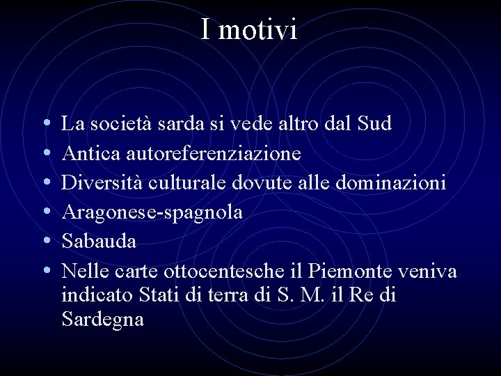 I motivi • • • La società sarda si vede altro dal Sud Antica