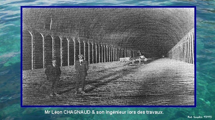 Mr Léon CHAGNAUD & son Ingénieur lors des travaux. 