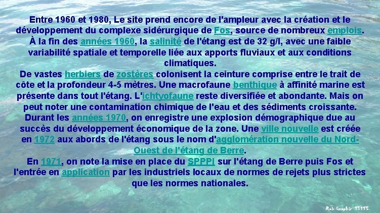 Entre 1960 et 1980, Le site prend encore de l'ampleur avec la création et