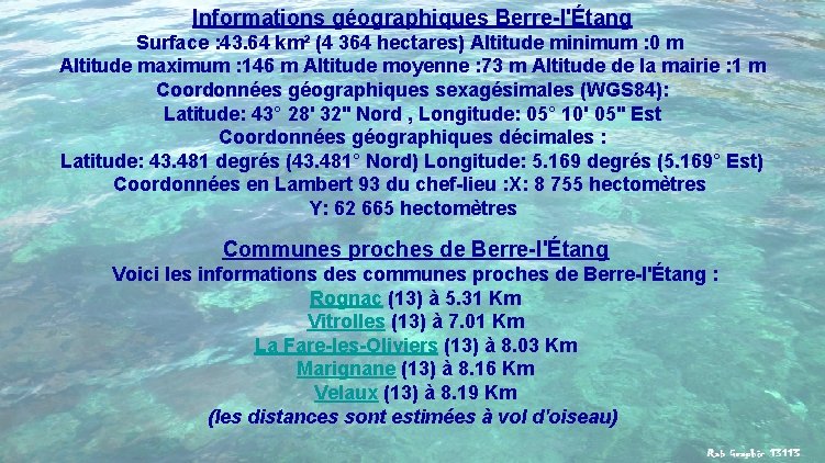 Informations géographiques Berre-l'Étang Surface : 43. 64 km² (4 364 hectares) Altitude minimum :