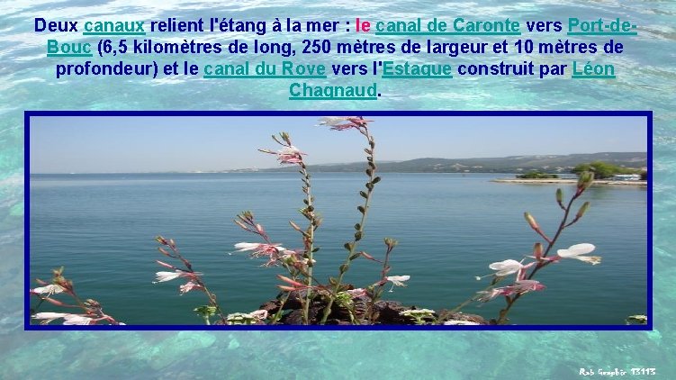 Deux canaux relient l'étang à la mer : le canal de Caronte vers Port-de.