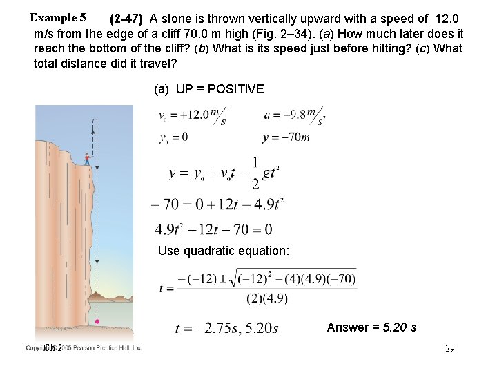 Example 5 (2 -47) A stone is thrown vertically upward with a speed of Example 5 (2 -47) A stone is thrown vertically upward with a speed of