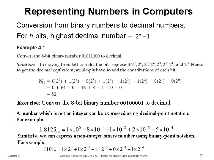 Representing Numbers in Computers Conversion from binary numbers to decimal numbers: For n bits,