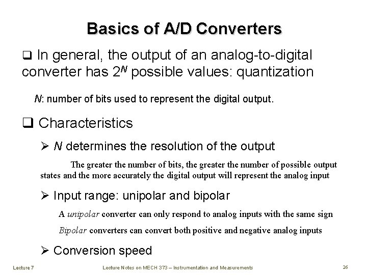 Basics of A/D Converters q In general, the output of an analog-to-digital converter has