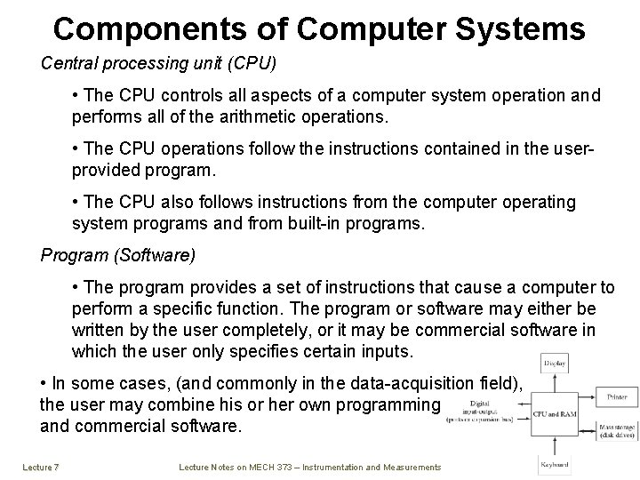 Components of Computer Systems Central processing unit (CPU) • The CPU controls all aspects