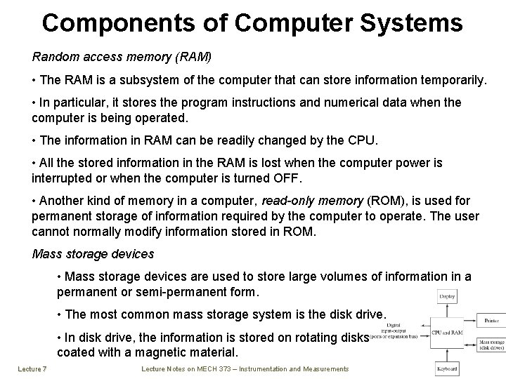 Components of Computer Systems Random access memory (RAM) • The RAM is a subsystem