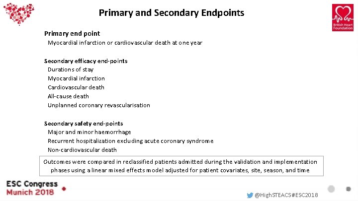 Primary and Secondary Endpoints Primary end point Myocardial infarction or cardiovascular death at one Primary and Secondary Endpoints Primary end point Myocardial infarction or cardiovascular death at one