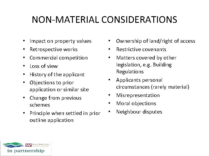 NON-MATERIAL CONSIDERATIONS Impact on property values Retrospective works Commercial competition Loss of view History