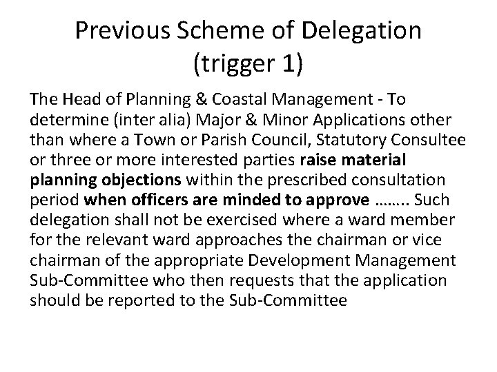 Previous Scheme of Delegation (trigger 1) The Head of Planning & Coastal Management -