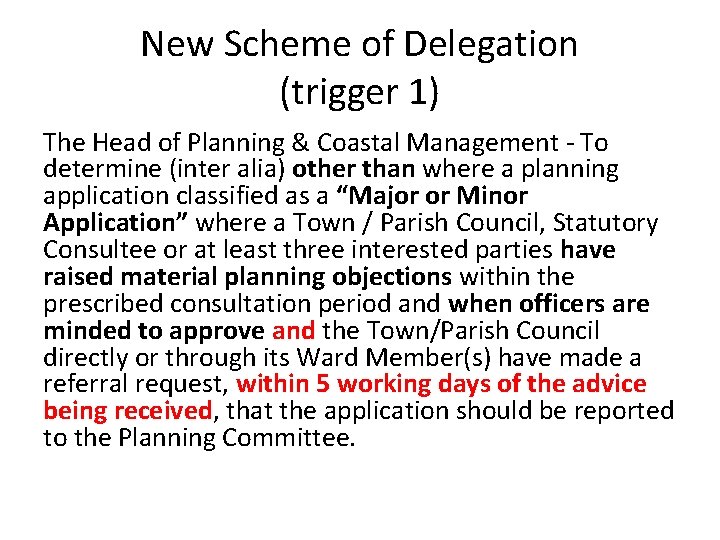 New Scheme of Delegation (trigger 1) The Head of Planning & Coastal Management -