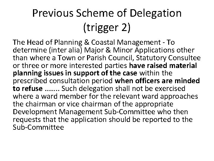 Previous Scheme of Delegation (trigger 2) The Head of Planning & Coastal Management -