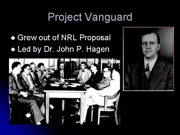 Project Vanguard Grew out of NRL Proposal l Led by Dr. John P. Hagen