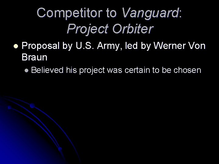 Competitor to Vanguard: Project Orbiter l Proposal by U. S. Army, led by Werner