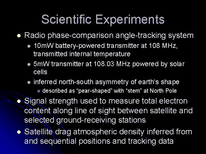 Scientific Experiments l Radio phase-comparison angle-tracking system l l l 10 m. W battery-powered