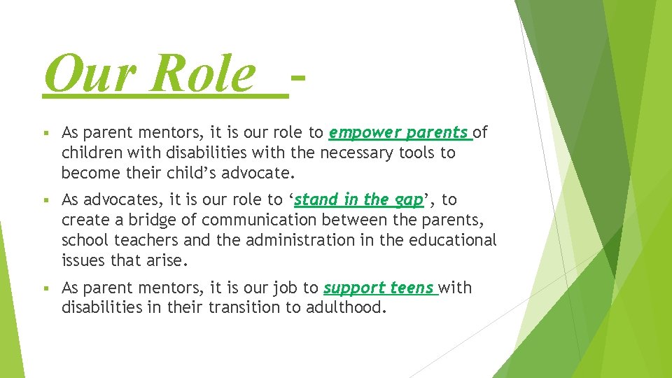 Our Role § As parent mentors, it is our role to empower parents of