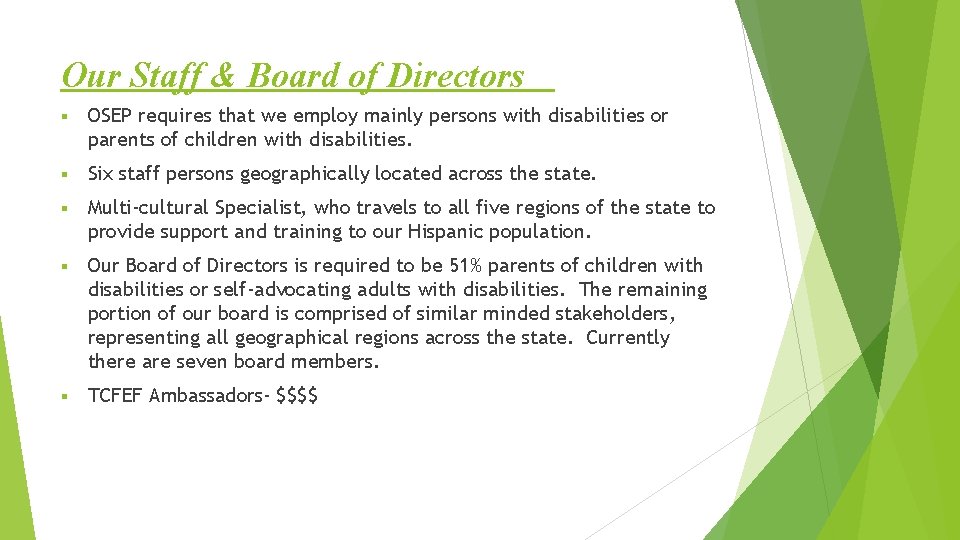Our Staff & Board of Directors § OSEP requires that we employ mainly persons