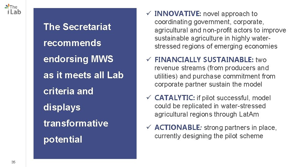 The Secretariat recommends endorsing MWS as it meets all Lab criteria and displays transformative