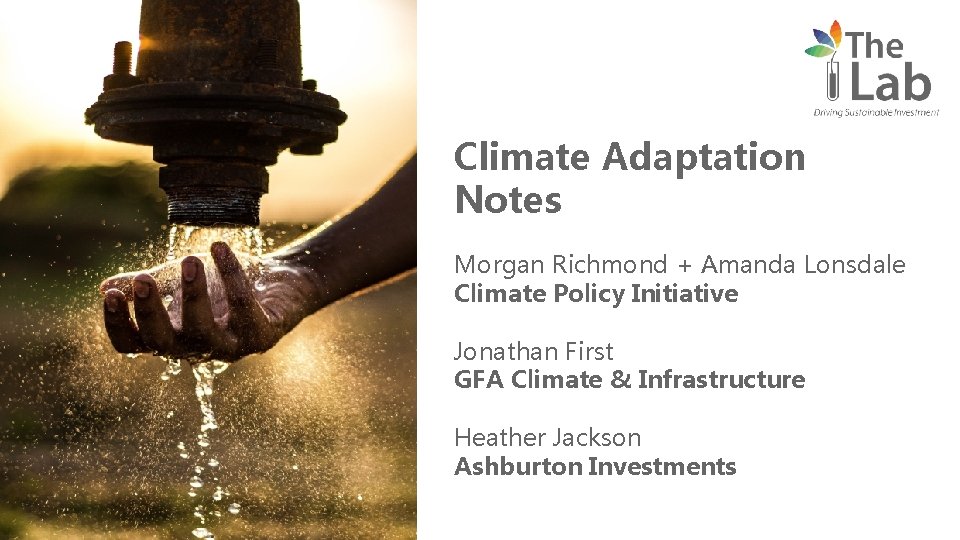 Climate Adaptation Notes Morgan Richmond + Amanda Lonsdale Climate Policy Initiative Jonathan First GFA