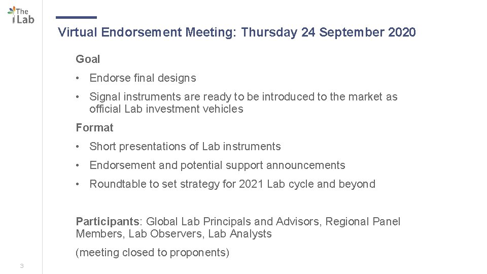 Virtual Endorsement Meeting: Thursday 24 September 2020 Goal • Endorse final designs • Signal
