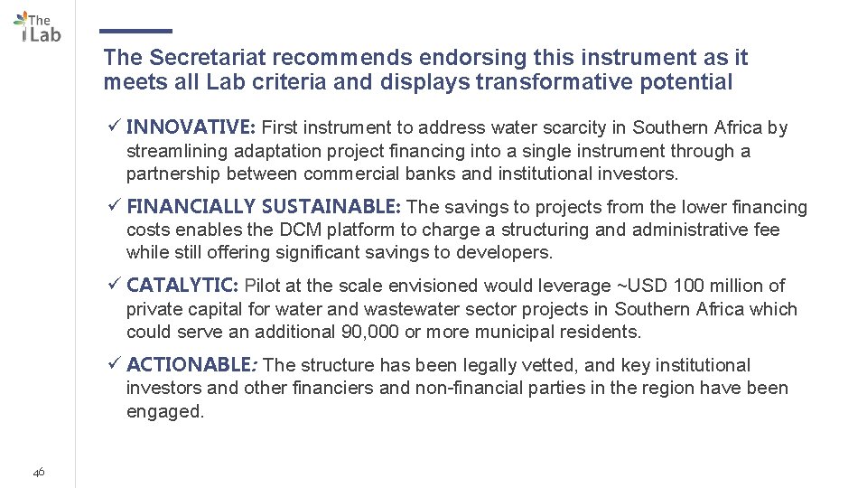 The Secretariat recommends endorsing this instrument as it meets all Lab criteria and displays