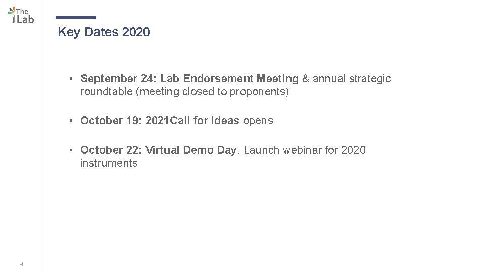 Key Dates 2020 • September 24: Lab Endorsement Meeting & annual strategic roundtable (meeting