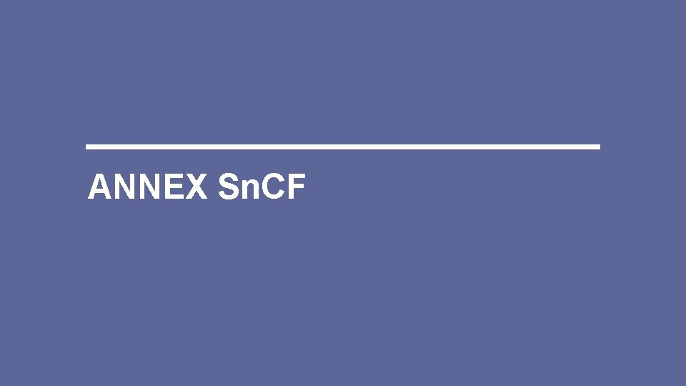 ANNEX Sn. CF 