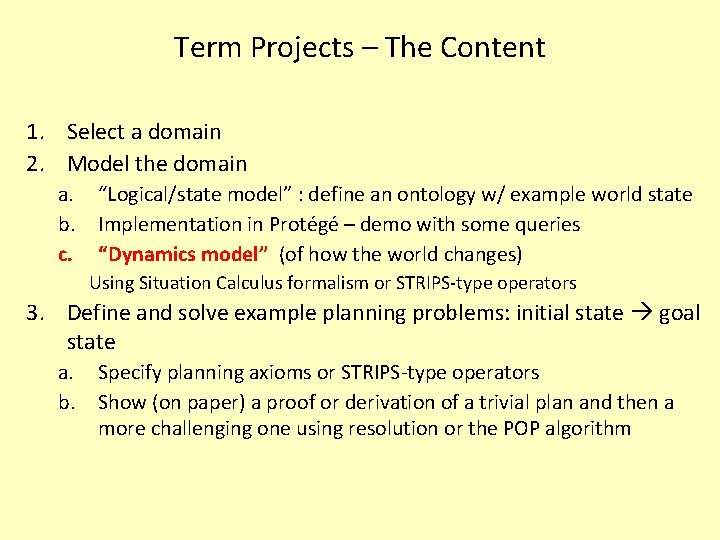 Term Projects – The Content 1. Select a domain 2. Model the domain a.