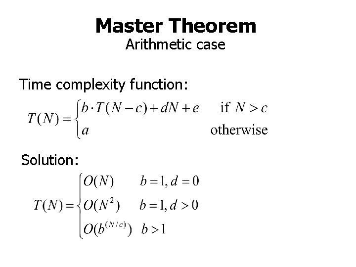 Master Theorem Arithmetic case Time complexity function: Solution: 