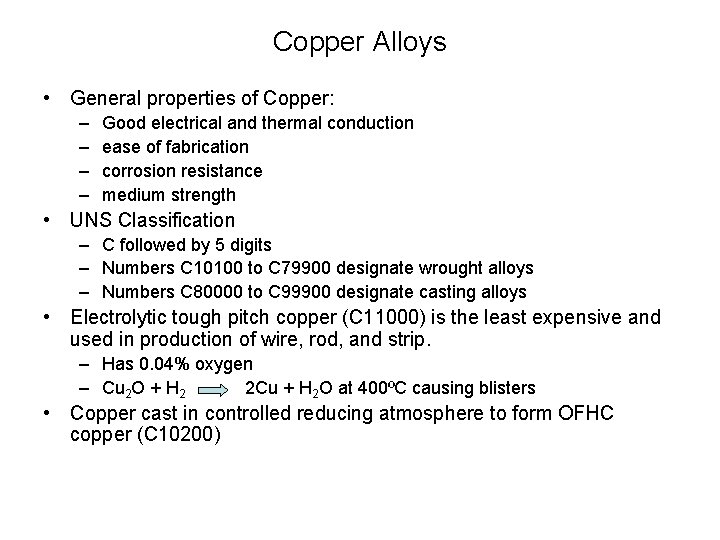 Copper Alloys • General properties of Copper: – – Good electrical and thermal conduction