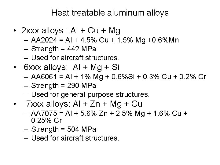 Heat treatable aluminum alloys • 2 xxx alloys : Al + Cu + Mg