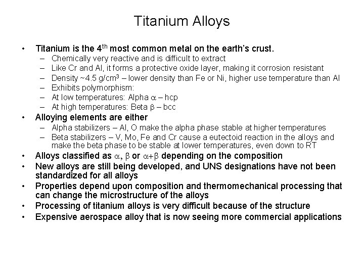 Titanium Alloys • Titanium is the 4 th most common metal on the earth’s