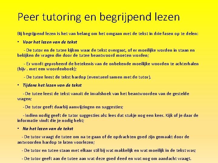 Peer tutoring en begrijpend lezen Bij begrijpend lezen is het van belang om het