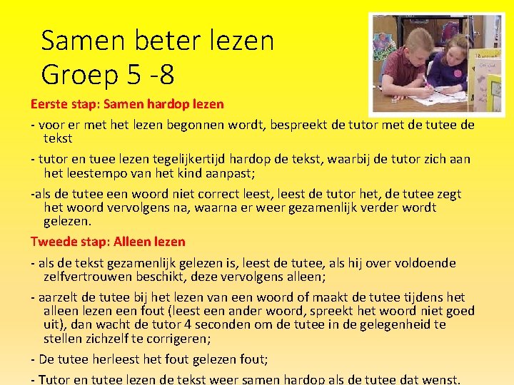 Samen beter lezen Groep 5 -8 Eerste stap: Samen hardop lezen - voor er