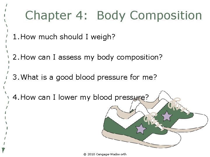 Chapter 4: Body Composition 1. How much should I weigh? 2. How can I