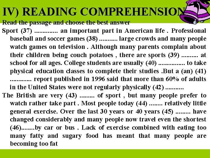 IV) READING COMPREHENSION Read the passage and choose the best answer Sport (37). .